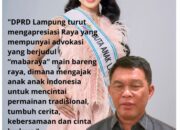 Dukung Pelestarian Budaya, DPRD Lampung Apresiasi Gerakan “Mabaraya” Karya Raya