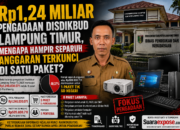 Rp1,24 Miliar Pengadaan Disdikbud Lampung Timur, Mengapa Hampir Separuh Anggaran Terkunci di Satu Paket?