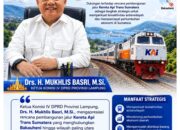 Ketua Komisi IV DPRD Lampung Apresiasi Rencana Kereta Api Trans Sumatera, Dorong Percepatan Pembangunan