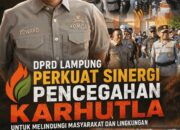 DPRD Lampung Perkuat Sinergi Pencegahan Karhutla untuk Melindungi Masyarakat dan Lingkungan.