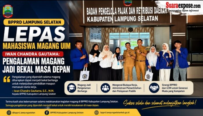 BPPRD Lampung Selatan Lepas Mahasiswa Magang UIM, Iwan Chandra Gautama: Pengalaman Magang Jadi Bekal Masa Depan